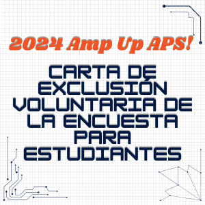  2024 Amp Up APS! Carta de exclusión voluntaria de la Encuesta para Estudiantes